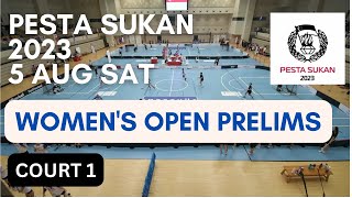 Pesta Sukan 2023 Womens Open Prelims 5 Aug Court 1 [upl. by Salamone]