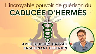 Guérison spirituelle  le pouvoir du Caducée dHermès secret des thérapeutes esséniens [upl. by Ayatahs]