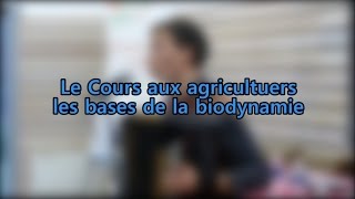 Dominique Massenot  Le cours aux agriculteurs et les bases de la biodynamine [upl. by Adnert749]