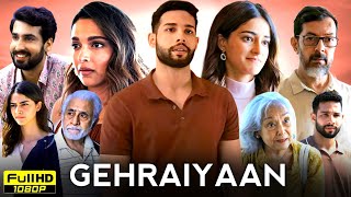 Gehraiyaan Full Movie  Deepika Padukone Siddhant Chaturvedi Ananya Panday  HD Reviews amp Facts [upl. by Rodriguez151]