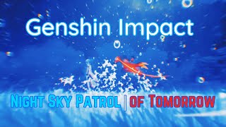 Hydro Vision  Night Sky Patrol Of Tomorrow  Genshin Impact GMVAMV [upl. by Itch439]