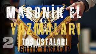 MASONİK EL YAZMALARI TAŞ USTALARI GOTİK YASALAR  bölüm 2 [upl. by Fabyola]