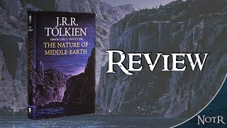 The Nature of Middleearth  Tolkien Book Review [upl. by Westbrooke895]