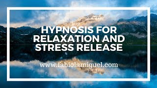 Hypnosis for Relaxation and Stress Release in less than 10 minutes fabiolamiguelcom [upl. by Franny150]