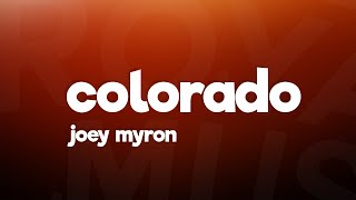 Joey Myron  Colorado Lyrics 7clouds Release [upl. by Doug216]