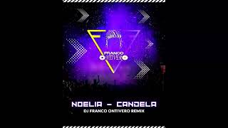 Noelia  Candela  Franco Ontivero remix [upl. by Miuqaoj]