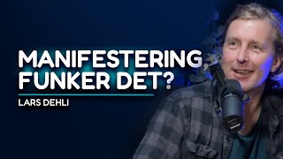 120  Manifestering Kan man tenke seg til suksess Med Lars Dehli [upl. by Morven441]