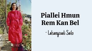 Lalsangzuali Sailo  Piallei Hmun Rem Kan Bel Lyric Video [upl. by Fuchs228]