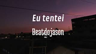 Eu tentei  Beatdojason [upl. by Cotsen]