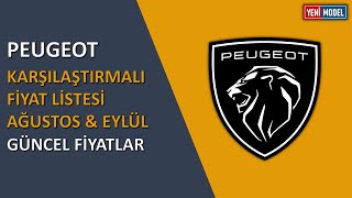 Peugeot  Ağustos amp Eylül 2024 Karşılaştırmalı Fiyat Listesi  Güncel Fiyatlar [upl. by Ahseyi]