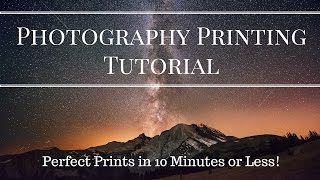 Photography Printing Tutorial  Perfect Photo Prints in 10 Minutes Flat [upl. by Sesylu378]