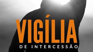 Vígilia da Intercessão  22h [upl. by Bez]