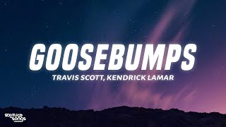 Travis Scott  Goosebumps Lyrics [upl. by Bust]