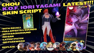 CHOU KOF SKIN SCRIPT  CHOU IORI YAGAMI SKIN SCRIPT WITH KOF RECALL  NO PASSWORD  Yeezus [upl. by Nnaeus]