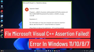 Fix Microsoft visual C Assertion Failed Error In Windows 111087 [upl. by Attelocin376]