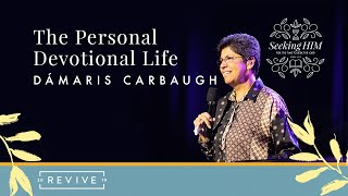 The Personal Devotional Life  Dámaris Carbaugh [upl. by Nirra]