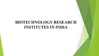 BIOTECHNOLOGY RESEARCH INSTITUTES IN INDIA [upl. by Estel597]