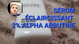 SÉRUM ÉCLAIRCISSANT 2 ALPHA ARBUTIN un acide hyaluronique  extrait de sureau [upl. by Greg]