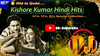 Kishore Kumar DJ Songs  Old is Gold  Hindi DJ Songs of 70s 80s SBSuperbits [upl. by Janaye]