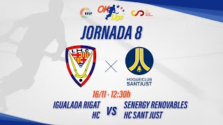 IGUALADA RIGAT HC  SENERGY RENOVABLES SANT JUST 8ª Jornada OKLiga [upl. by Euqinitram421]