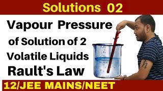 Solutions 02 I Vapour Pressure of Solution of Two Volatile Liquids  RAULTS Law JEEMAINSNEET [upl. by Alyhc]