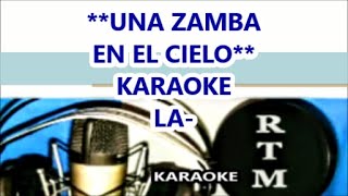 UNA ZAMBA EN EL CIELO KARAOKE [upl. by Beth]