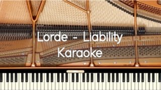 Lorde  Liability  Piano karaoke  Sing Along  Cover with lyrics [upl. by Hereld113]