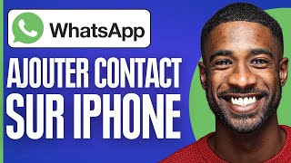 Comment Ajouter Un Contact Sur Whatsapp Iphone  2024 [upl. by Ainalem199]