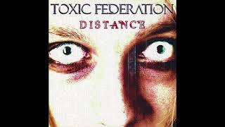 Toxic Federation  Distance 2011 CD [upl. by Darraj]