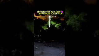 Escuchamos al diablo 😈 riéndose en el panteón o sería un perro ronco de la garganta [upl. by Popele]