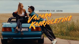 2Kvėpavimas feat Adrina  Vasara Kabrioletinė [upl. by Annav]