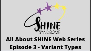 SHINE Syndrome Web Series Episode 3  Variant Types [upl. by Earley]