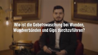 Wie ist die Gebetswaschung bei WundenWundverbänden und Gips durchzuführen DITIB antwortet [upl. by Eimile]