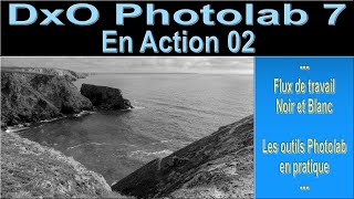 Exploitez Pleinement les Fonctionnalités de PhotoLab 7  Transformer Vos Paysages en Noir et Blanc [upl. by Ping160]