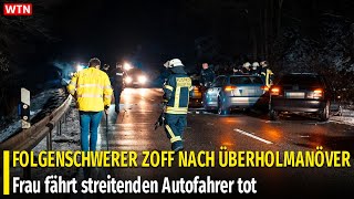 FOLGENSCHWERER ZOFF NACH ÜBERHOLMANÖVER Frau fährt streitenden Autofahrer tot [upl. by Arawaj]