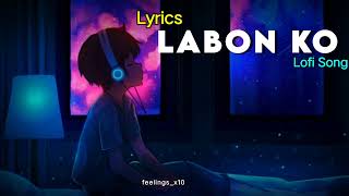 Labon Ko Labon Se lofi song [upl. by Rebor]