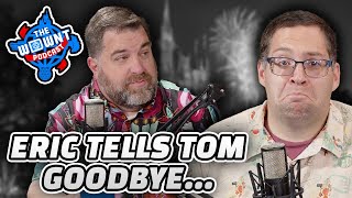 Tom Says Goodbye What Will He Miss  The WDW News Today Podcast Episode 27 [upl. by Tonnie296]