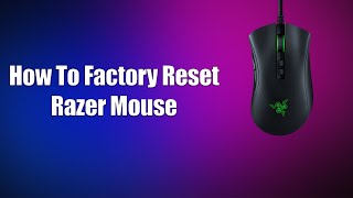 How To Factory Reset Razer Mouse [upl. by Fraase490]