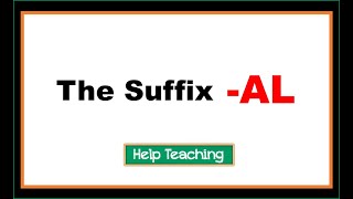 The Suffix AL  Prefixes and Suffixes Lesson [upl. by Nihahs]