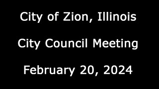 City of Zion Illinois City Council Meeting February 20 2024 [upl. by Jeanie]