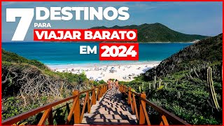 7 LUGARES BARATOS no BRASIL para VIAJAR em 2024 com preços [upl. by Ailema]