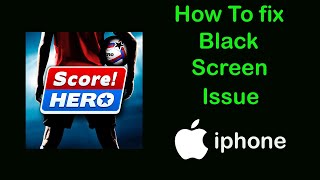 Fix Score Hero App Black Screen Problem on iPhone  Score Hero Black Screen Error on Ios [upl. by Onin]