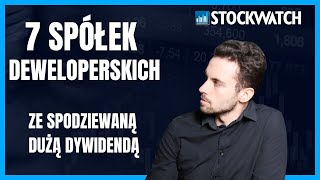 7 spółek deweloperskich ze spodziewaną dużą dywidendą [upl. by Glavin]