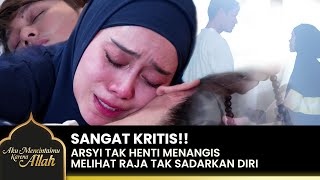 PENUH HARU Arsyi Tulus Mencintai Raja Karena ALLAH  AKU MENCINTAIMU KARENA ALLAH  EPS28 22 [upl. by Uball567]