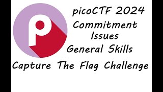 Commitment Issues  General Skills  picoCTF 2024 [upl. by Siri]