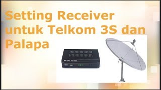 Telkom 3S dan Palapa Setting Receiver [upl. by Refinneg]