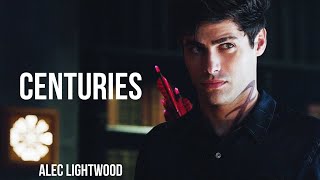 •➤ Alec Lightwood  Centuries [upl. by Ellen451]