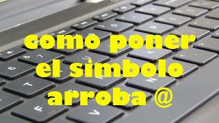 ¡Descubre Cómo Escribir el Símbolo Arroba en tu Laptop o PC [upl. by Inor]