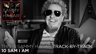 Track By Track 10 w Sammy Hagar  quotSam I Amquot This Is Sammy Hagar Vol 1 [upl. by Erv]