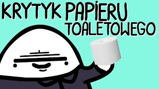 KRYTYK PAPIERU TOALETOWEGO [upl. by Tisman]